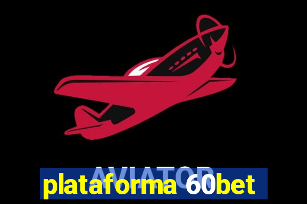 plataforma 60bet